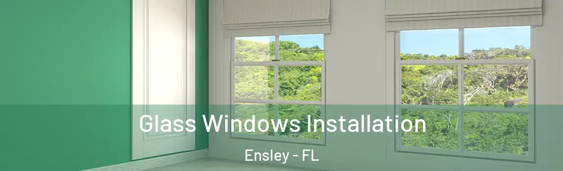 Glass Windows Installation Ensley - FL